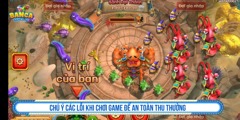 Chú ý các lỗi khi chơi game để an toàn thu thưởng