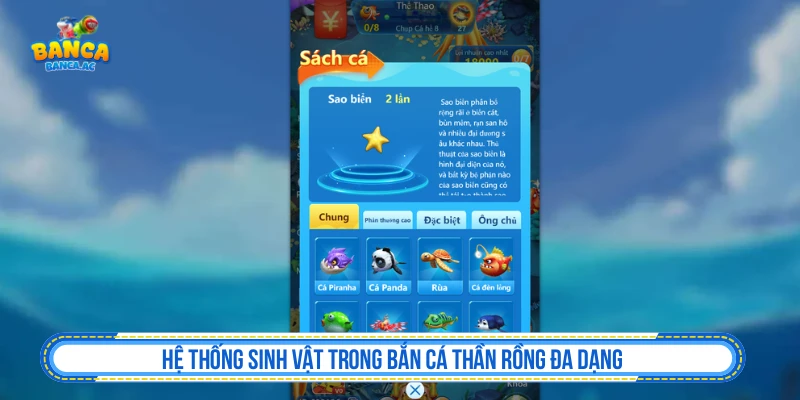 Hệ thống sinh vật trong Bắn Cá Thần Rồng đa dạng