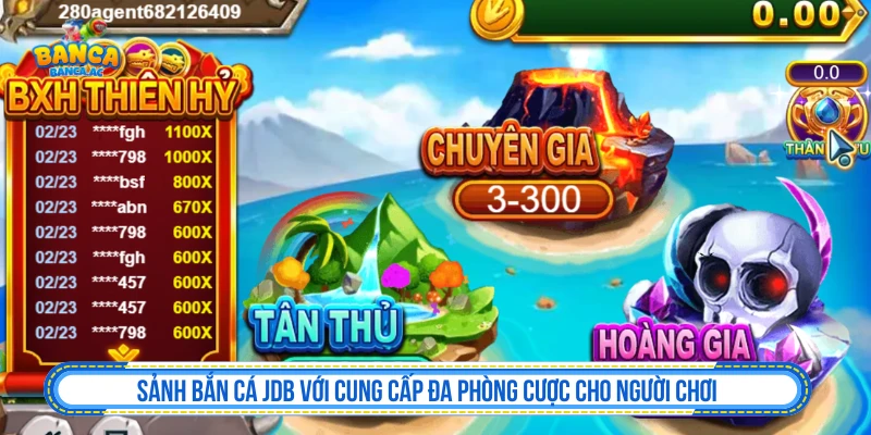 Sảnh bắn cá JDB với cung cấp đa phòng cược cho người chơi